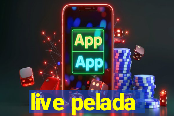 live pelada